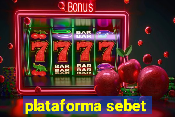 plataforma sebet